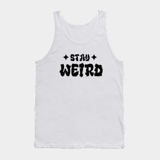 Stay Weird Funny Quotes Black Tank Top